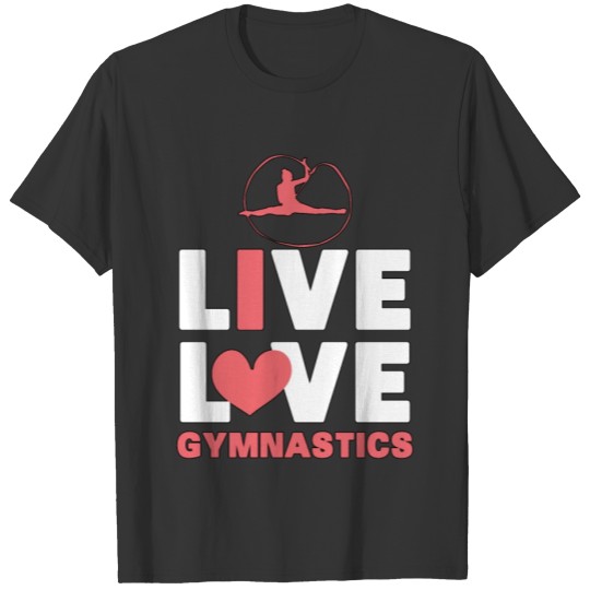 Live Love Gymnastics - Gymnastic - Total Basics T Shirts