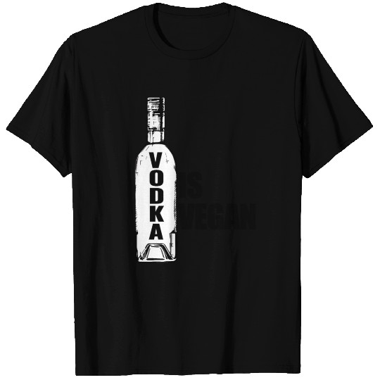 Vodka is Vegan T Shirts