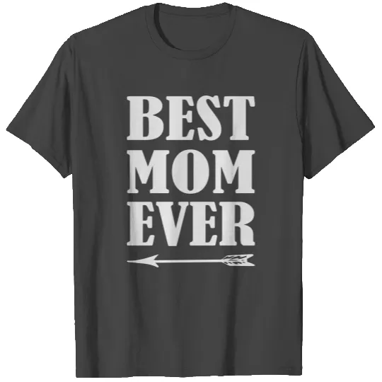 Best Mom Ever T Shirts