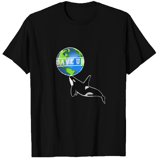Save Us Orca Whale Earth Day Quote T Shirts 2018