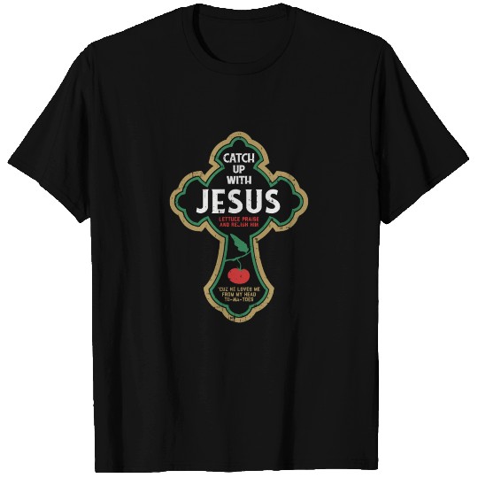 CHRISTIANITY: Catch Up With Jesus T Shirts