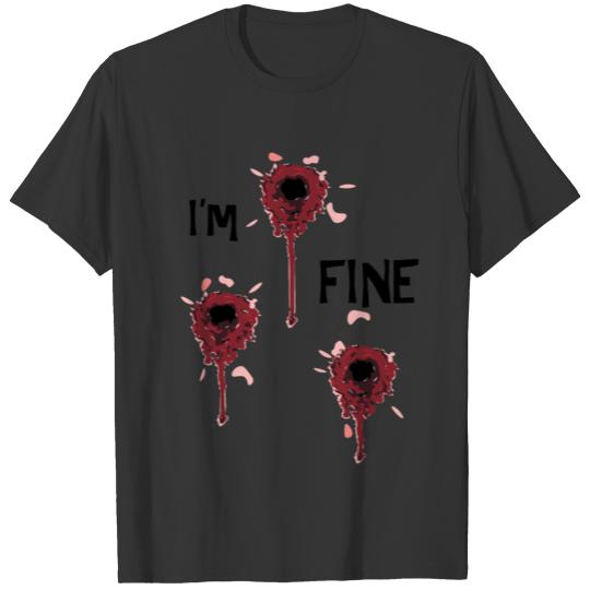Blood Decals I Am Fine T Shirts