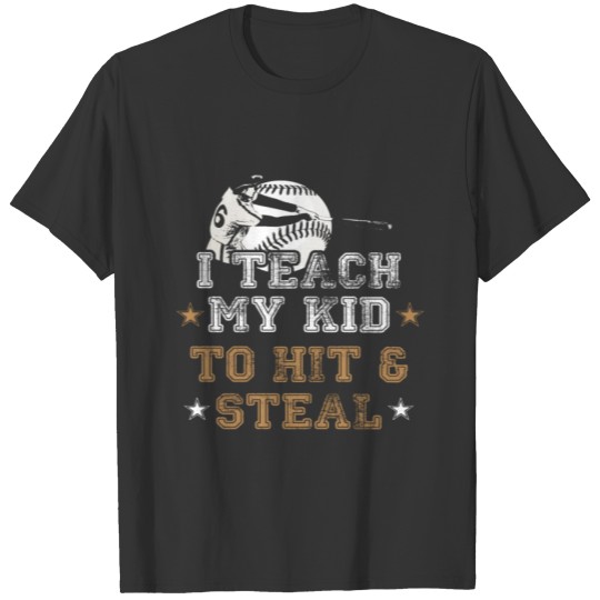 Baseball Lover Gifts I Teach My Kid To Hit And T-shirt