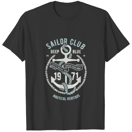 Sailor Club - Deep blue sea fans - Gift Idea sail T Shirts