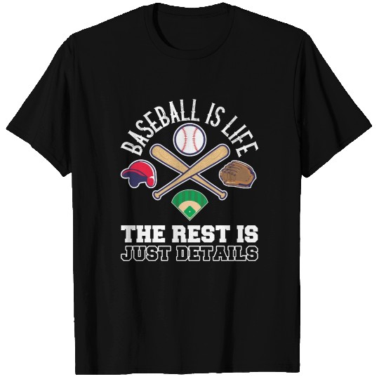 BASEBALL IS LIFE THE REST IS JUST DETAILS T Shirts