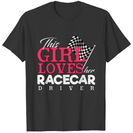 Loves Her Race car Driver - Racing - Total Basics T Shirts