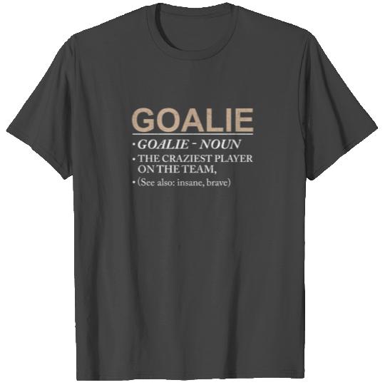 Lacrosse Goalie Craziest Player on Team LAX Sport T Shirts