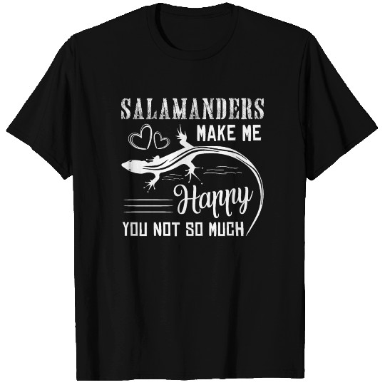 Salamander Make Me Happy T Shirts