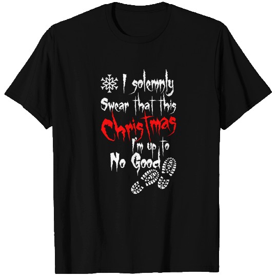 I Solemnly Swear That This Christmas Im Upto No Go T Shirts