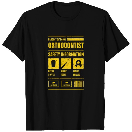 Orthodontist Dentist Safety Information T Shirts