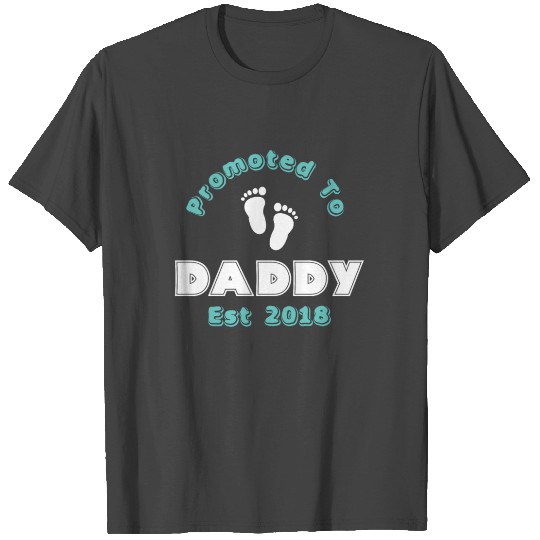 Promoted To Daddy Est. 2018, Daddy To Be, New Daddy Gift T Shirts