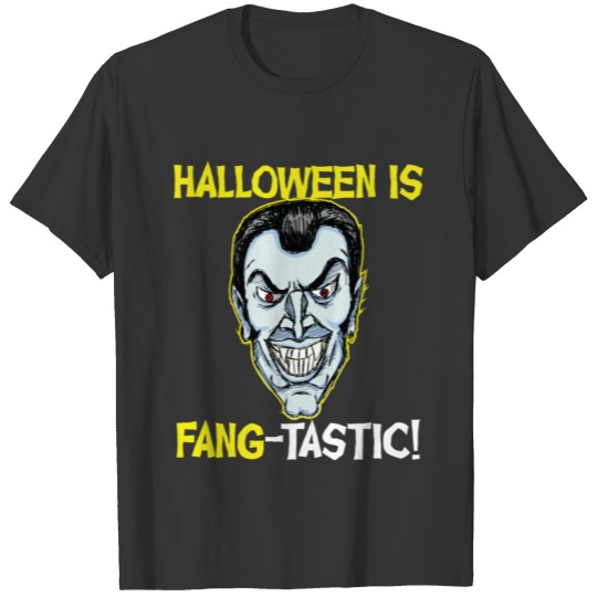 Halloween - Dracula is Fang-tastic T-shirt