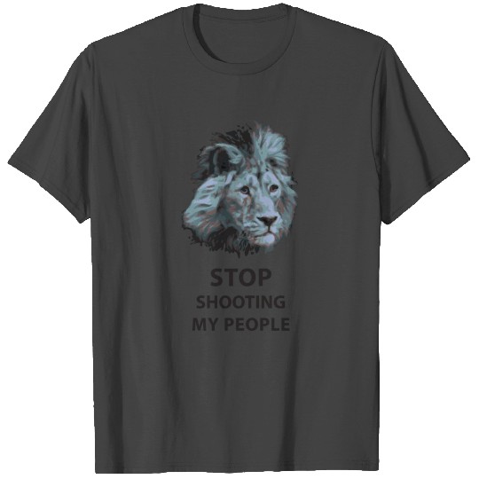 Stop shooting my people lion sad hunting blue T Shirts