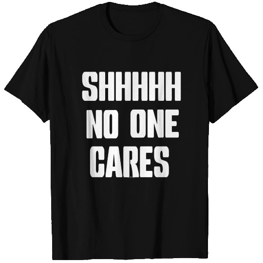 shhhhhhhhhhh no one cares boyfriend T Shirts