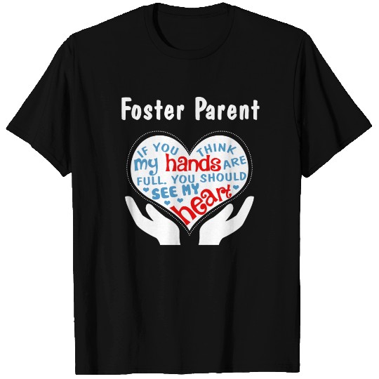 Foster Parent T Shirts - You Should See My Heart