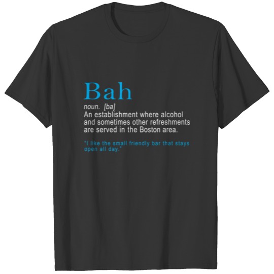 Bah Boston accent funny Bar design T Shirts