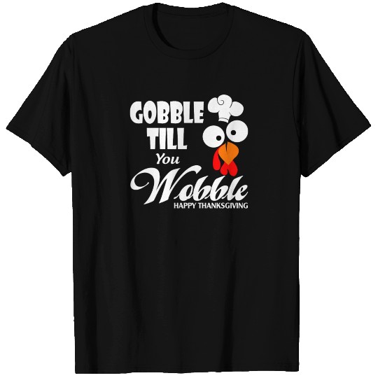 Gobble Till You Wobble Funny Thanksgiving T Shirts