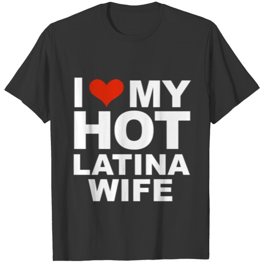 I Love My Hot Latina Wife Marriage Husband Spanish T Shirts
