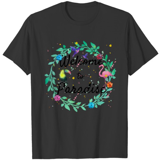Welcome to paradise T-shirt