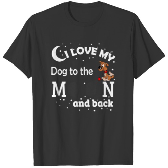 I love my dog! T-shirt