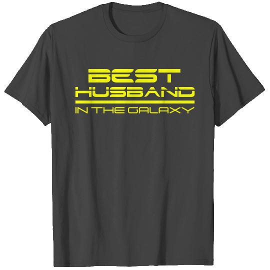 BEST HUSBAND IN THE GALAXY T Shirts