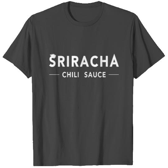 sriracha sauce merch T Shirts