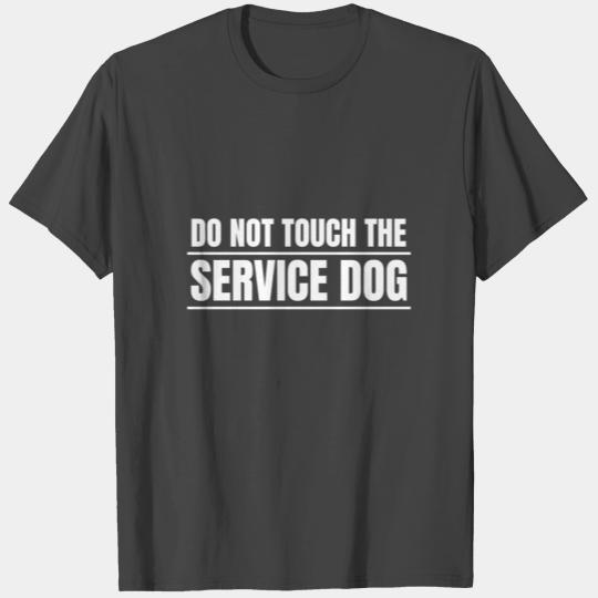 Do not touch the Service Dog Therapy Dog Guide T Shirts