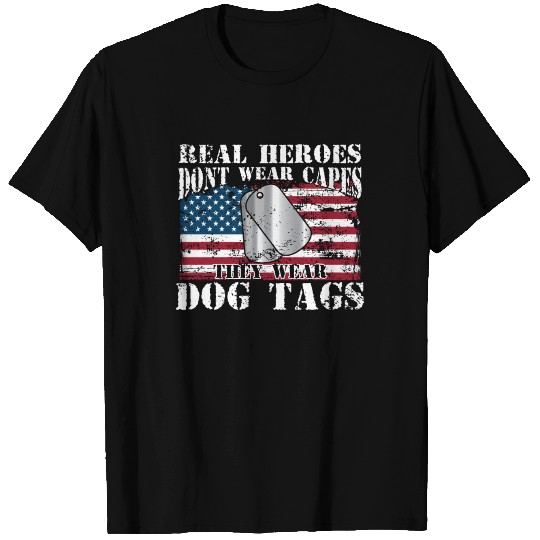 Real Heroes Dont Wear Capes They Wear Dog Tags T Shirts