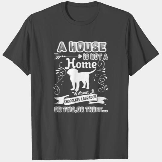 Home Without Chocolate Labrador T Shirts