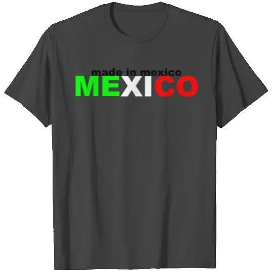 Mexico,Mexican,Mexican Nationality T Shirts