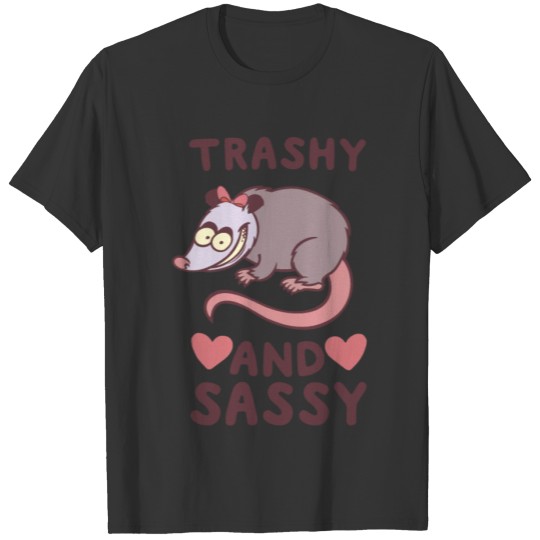 trashy and sassy game t shirts T-shirt