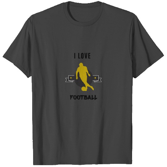 I Love Football | soccer sports love T Shirts