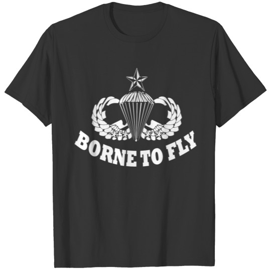 borne to fly T-shirt