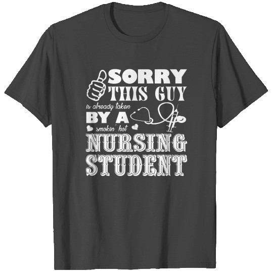Taken By A Nursing Student T Shirts