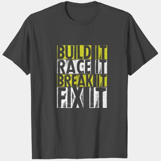 Build It Race It Break It Fix It Funny Racing designs for Drag Racing Motocross Dirt Track Racing T Shirts