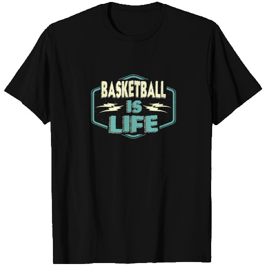Basketball is Life T Shirts