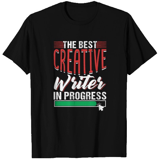 Creative Writer In Progress T Shirts