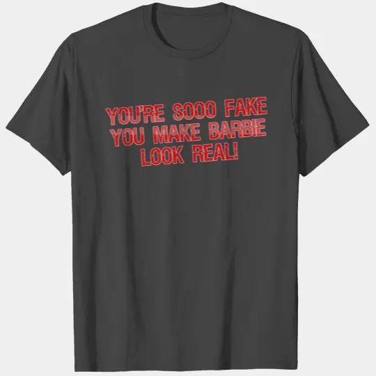 You make Barbie look real T Shirts