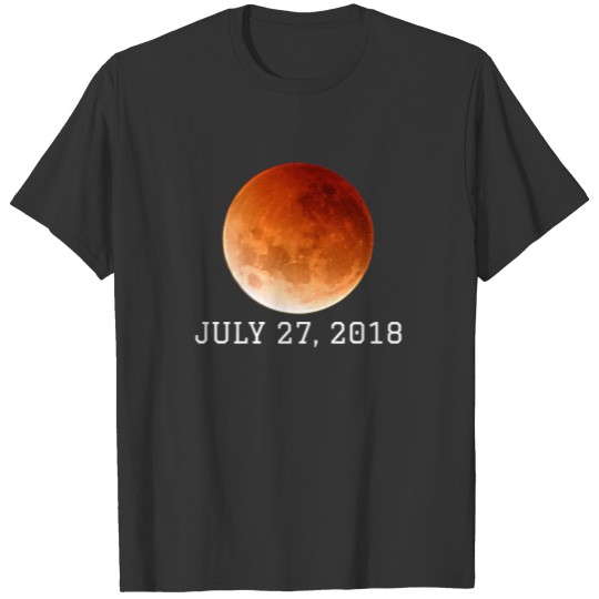 Total Lunar Eclipse 2018 - Blood Moon T-shirt