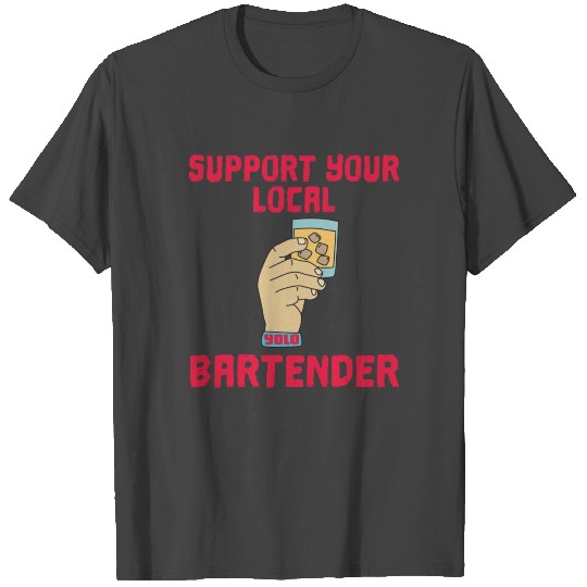 support Shots Party Alcohol trust me Bartender T Shirts