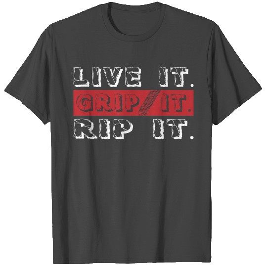 Live It Gripe It Rip It Bike T Shirts