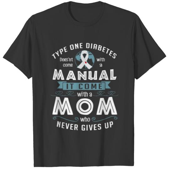 Type One Diabetes Moms Never Gives Up - Diabetics T-shirt
