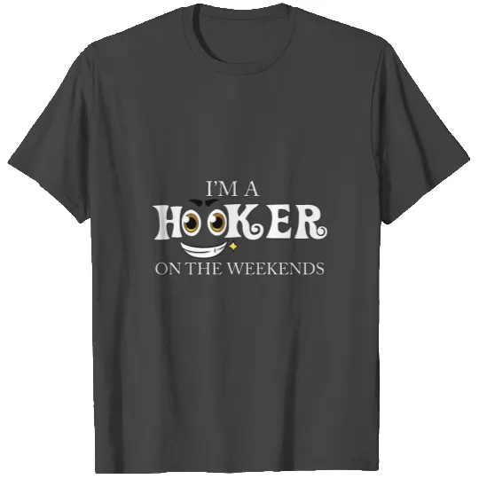 weekend hooker fishing fisherman T Shirts