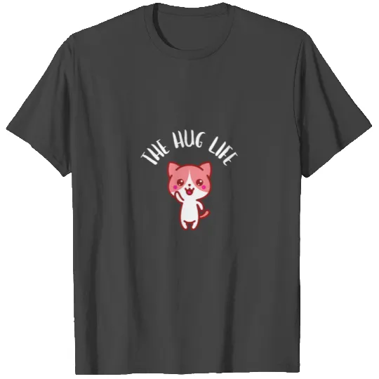 The hug life T Shirts