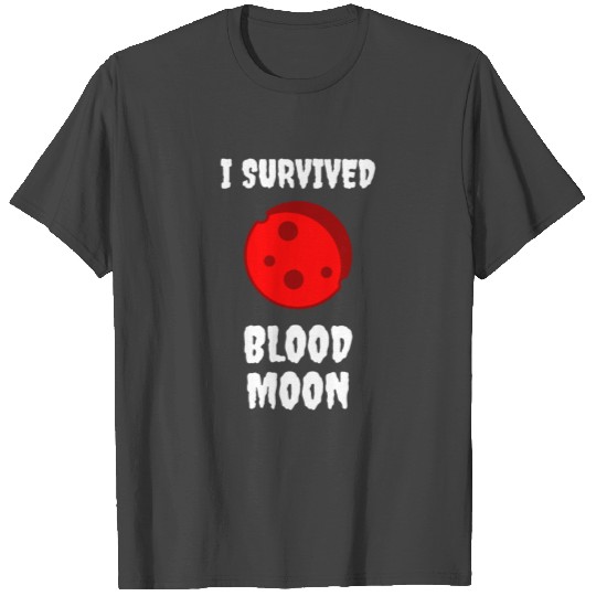 I Survived Blood Moon T Shirts