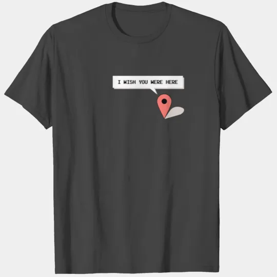 WISH YOU WERE HERE T Shirts