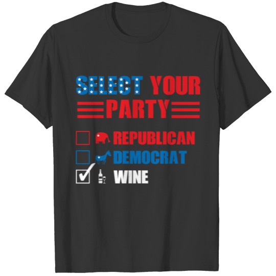Wine Party Funny Political Election Voting Humor T Shirts