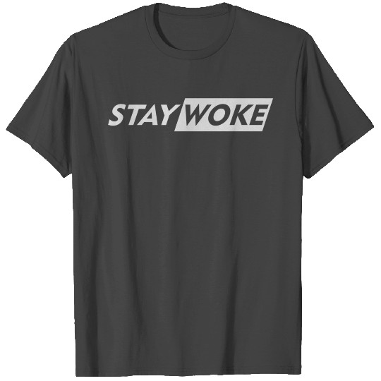 Stay Woke Now T Shirts