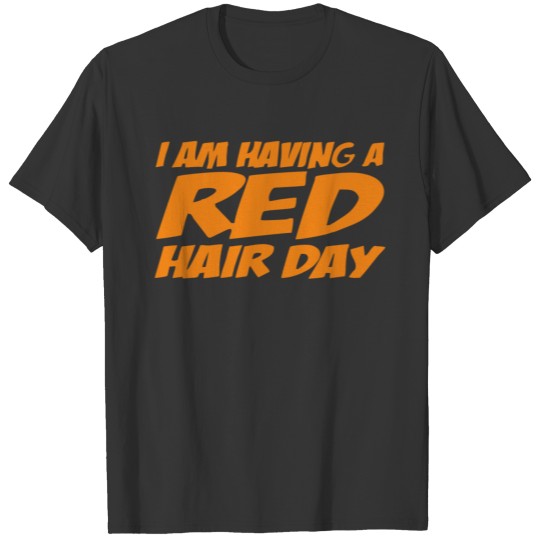 RED GINGER HAIR DAY T-shirt