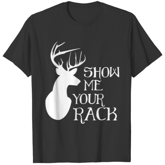 Cat - show me your rack - hunting T-shirt
